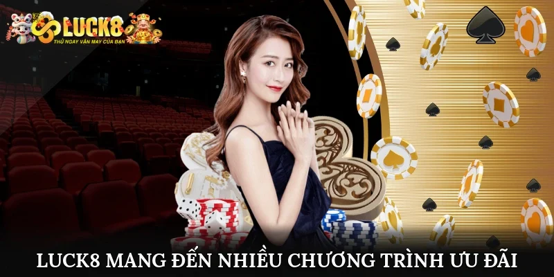 Luck8 mang đến nhiều chương trình sự kiện khuyến mãi sôi động